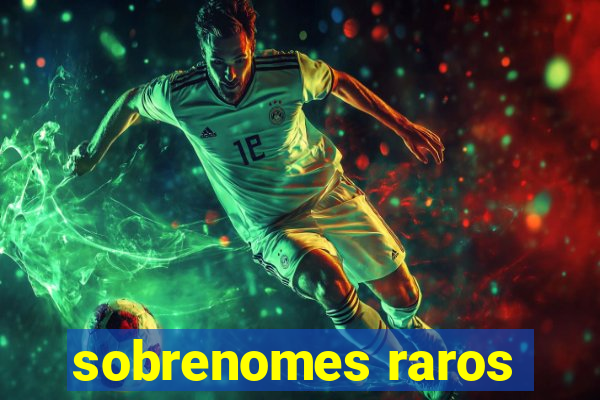 sobrenomes raros